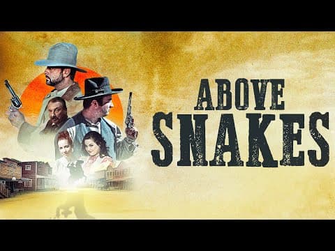 مشاهدة Above Snakes | WESTERN | Full Movie - FlyCinema